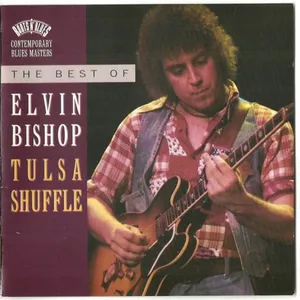 Tulsa shuffle : the best of Elvin Bishop
